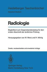 Cover image for Radiologie: Begleittext Zum Gegenstandskatalog Fur Den Ersten Abschnitt Der AErztlichen Prufung