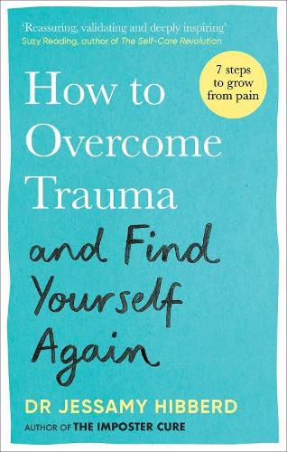 Cover image for How to Overcome Trauma and Find Yourself Again