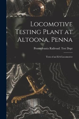 Cover image for Locomotive Testing Plant at Altoona, Penna