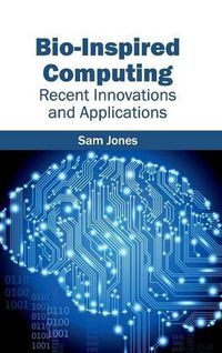 Cover image for Bio-Inspired Computing: Recent Innovations and Applications