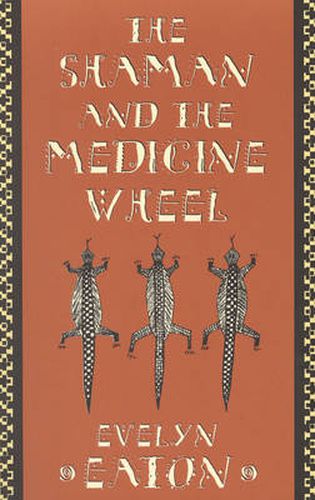 The Shaman and the Medicine Wheel