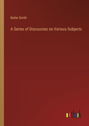 Cover image for A Series of Discourses on Various Subjects