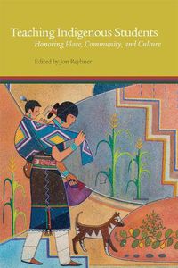Cover image for Teaching Indigenous Students: Honoring Place, Community, and Culture