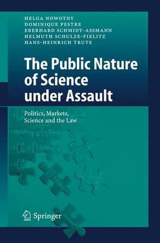 The Public Nature of Science under Assault: Politics, Markets, Science and the Law