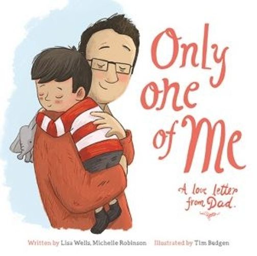 Cover image for Only One of Me: A Love Letter From Dad