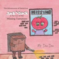 Cover image for Jack the Sack and the Case of the Missing Tomatoes