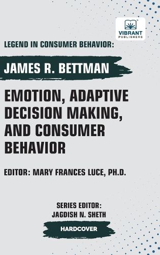Cover image for Emotion, Adaptive Decision Making, And Consumer Behavior