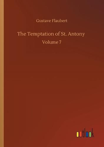 Cover image for The Temptation of St. Antony: Volume 7