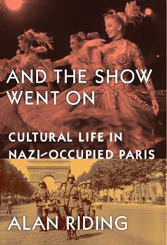 Cover image for And The Show Went On: Cultural Life in Nazi-occupied Paris