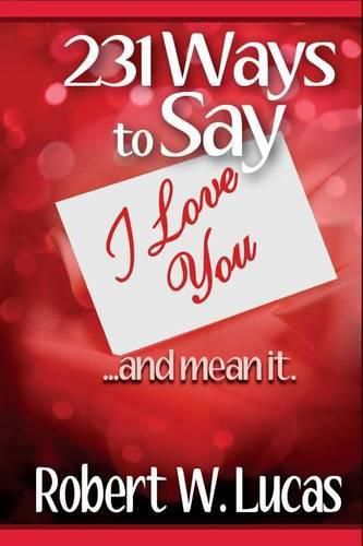 Cover image for 231 Ways to Say I Love You: ...and Mean It