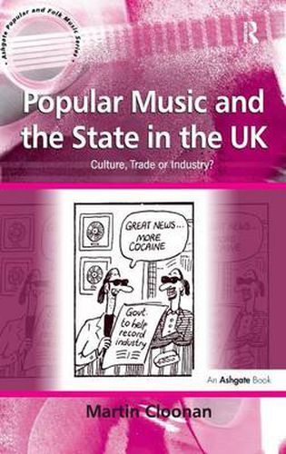 Cover image for Popular Music and the State in the UK: Culture, Trade or Industry?