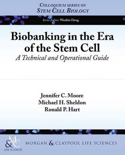 Cover image for Biobanking in the Stem Cell Era: A Technical and Operational Guide