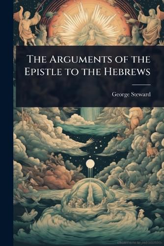 Cover image for The Arguments of the Epistle to the Hebrews