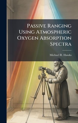 Cover image for Passive Ranging Using Atmospheric Oxygen Absorption Spectra