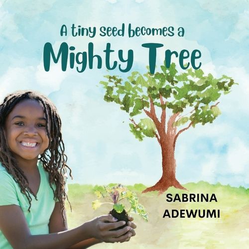 Cover image for A Tiny Seed Becomes a Mighty Tree