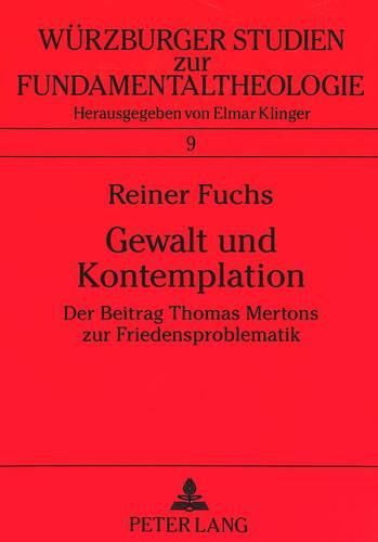 Cover image for Gewalt Und Kontemplation: Der Beitrag Thomas Mertons Zur Friedensproblematik