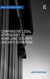 Cover image for Comparative Legal Approaches to Homeland Security and Anti-Terrorism