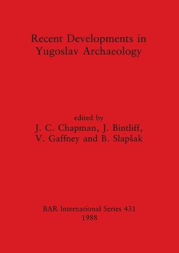 Recent developments in Yugoslav archaeology