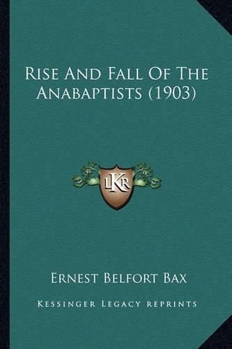 Rise and Fall of the Anabaptists (1903)