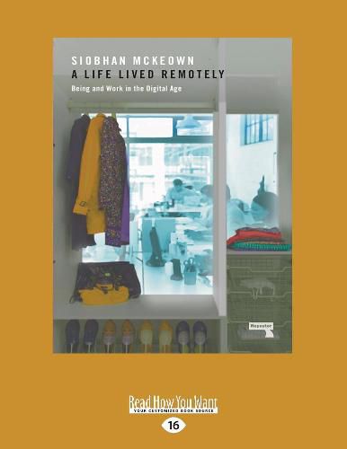 Cover image for Life Lived Remotely: Being and Work in the Digital Age