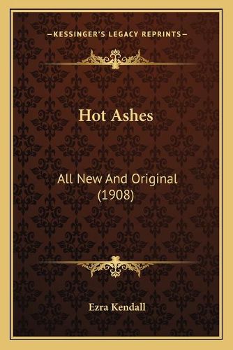 Cover image for Hot Ashes: All New and Original (1908)