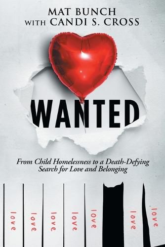 Cover image for Wanted: From Child Homelessness to a Death-Defying Search for Love and Belonging