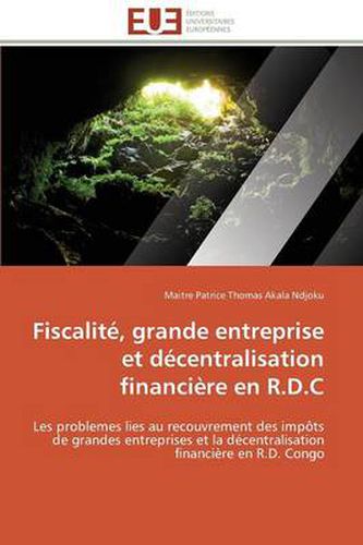 Cover image for Fiscalit , Grande Entreprise Et D centralisation Financi re En R.D.C