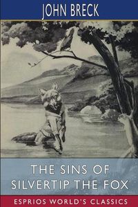 Cover image for The Sins of Silvertip the Fox (Esprios Classics)