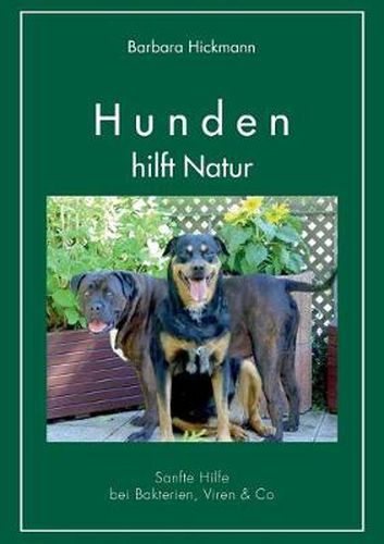 Cover image for Hunden hilft Natur: Sanfte Hilfe bei Bakterien, Viren & Co