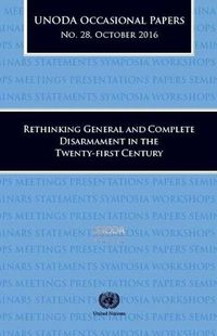 Cover image for UNODA Occasional Papers Number 28, October 2016: Rethinking General and Complete Disarmament in the Twenty-first Century