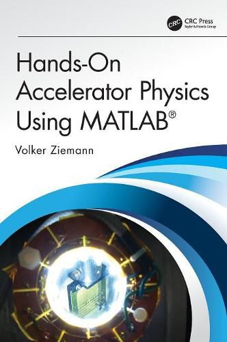 Cover image for Hands-On Accelerator Physics Using MATLAB (R)