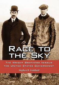 Cover image for Race to the Sky: The Wright Brothers versus the United States Government