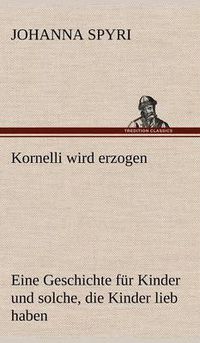 Cover image for Kornelli Wird Erzogen