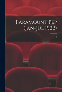 Cover image for Paramount Pep (Jan-Jul 1922); 6