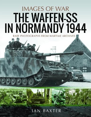 Cover image for Waffen-SS in Normandy, 1944: Rare Photographs from Wartime Archives