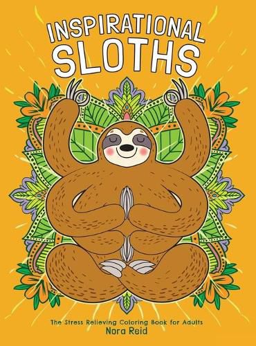 Cover image for Inspirational Sloths - The Stress Relieving Coloring Book For Adults