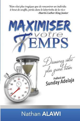 Cover image for Maximiser Votre Temps, D couvrez Votre Plus Grand Tr sor: Partie 1: Le Sens de Votre Vie