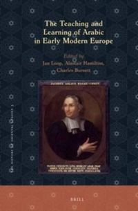 Cover image for The Teaching and Learning of Arabic in Early Modern Europe