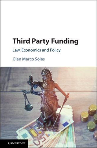 Cover image for Third Party Funding: Law, Economics and Policy