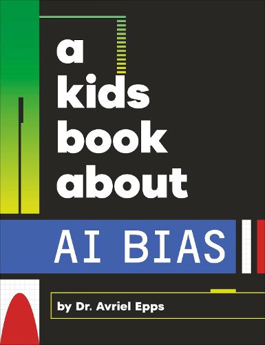 Cover image for A Kids Book About AI Bias