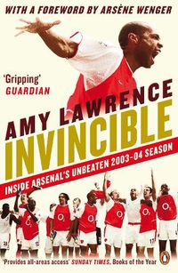 Cover image for Invincible: Inside Arsenal's Unbeaten 2003-2004 Season