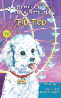 Cover image for Tip Top: Upton Charles-Dog Detective