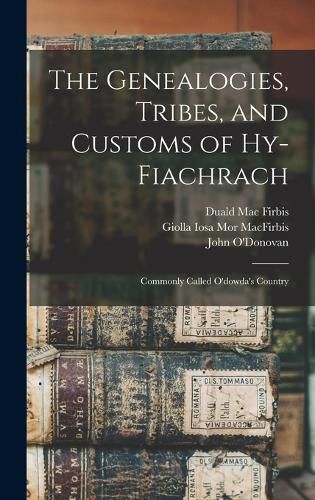 The Genealogies, Tribes, and Customs of Hy-Fiachrach