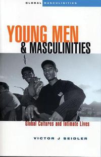 Cover image for Young Men and Masculinities: Global Cultures and Intimate Lives