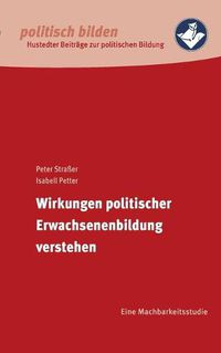 Cover image for Wirkungen politischer Erwachsenenbildung verstehen: Eine Machbarkeitsstudie