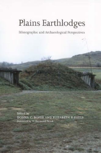 Cover image for Plains Earthlodges: Ethnographic and Archaeological Perspectives