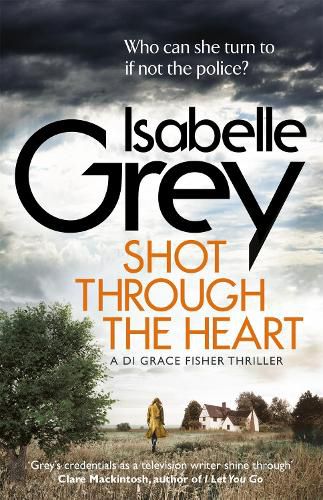 Cover image for Shot Through the Heart: a dark and compelling crime thriller