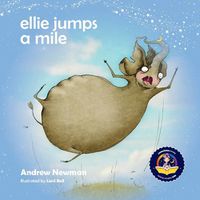 Cover image for Ellie Jumps a Mile: Teaching kids to recognize fear and calm themselves