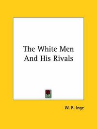 Cover image for The White Men and His Rivals