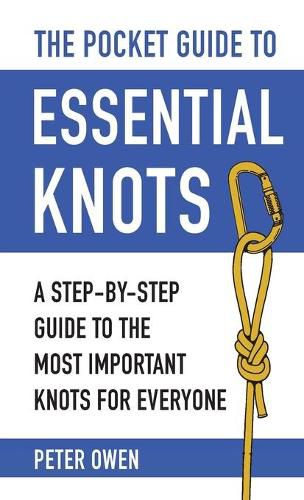 Cover image for The Pocket Guide to Essential Knots: A Step-By-Step Guide to the Most Important Knots for Everyone